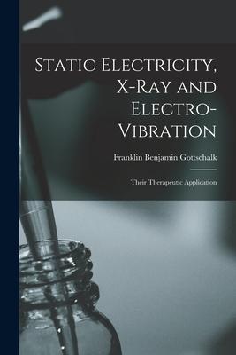 Static Electricity X-ray and Electro-vibration: Their Therapeutic Application