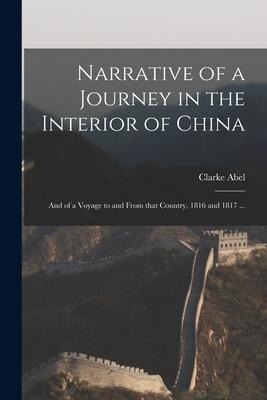 Narrative of a Journey in the Interior of China: and of a Voyage to and From That Country 1816 and 1817 ...