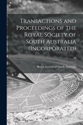 Transactions and Proceedings of the Royal Society of South Australia (Incorporated); 59