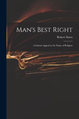 Man‘s Best Right: a Solemn Appeal in the Name of Religion