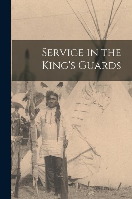 Service in the King‘s Guards