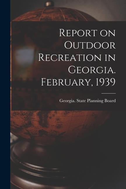 Report on Outdoor Recreation in Georgia. February 1939