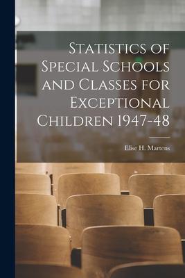 Statistics of Special Schools and Classes for Exceptional Children 1947-48