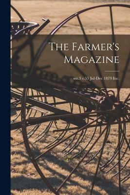 The Farmer‘s Magazine; ser.3 v.55 Jul-Dec 1879 Inc.