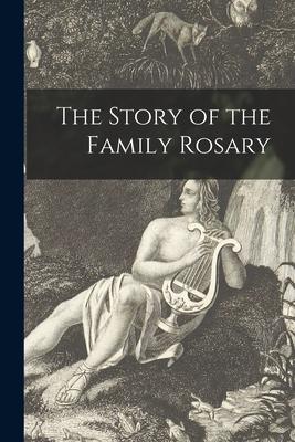 The Story of the Family Rosary