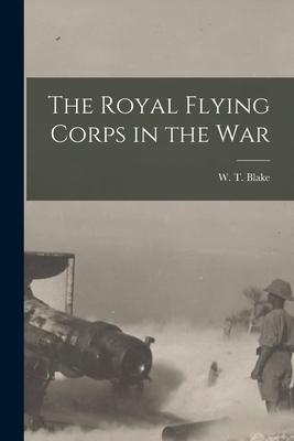The Royal Flying Corps in the War [microform]