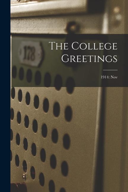 The College Greetings; 1914: Nov