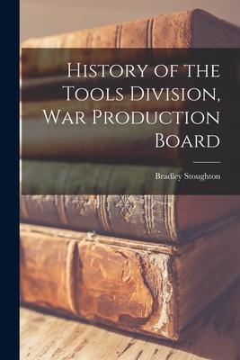 History of the Tools Division War Production Board
