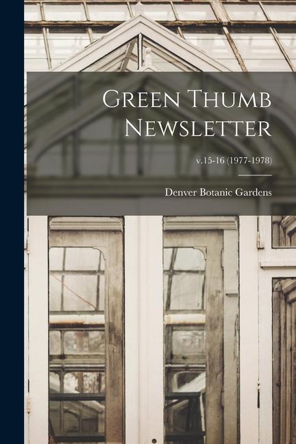 Green Thumb Newsletter; v.15-16 (1977-1978)