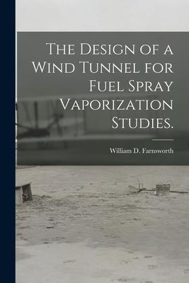 The  of a Wind Tunnel for Fuel Spray Vaporization Studies.
