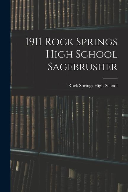 1911 Rock Springs High School Sagebrusher