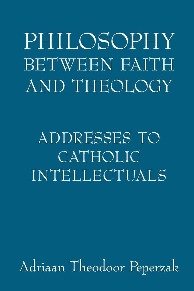 Philosophy Between Faith and Theology