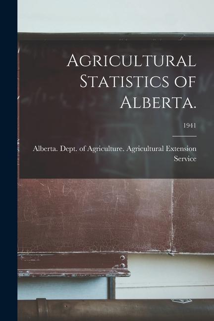 Agricultural Statistics of Alberta.; 1941
