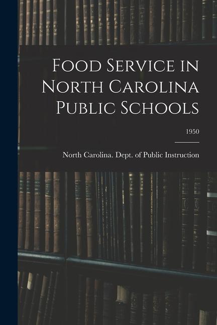 Food Service in North Carolina Public Schools; 1950