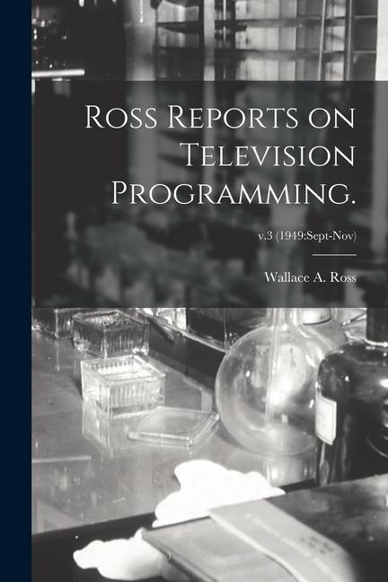 Ross Reports on Television Programming.; v.3 (1949: Sept-Nov)