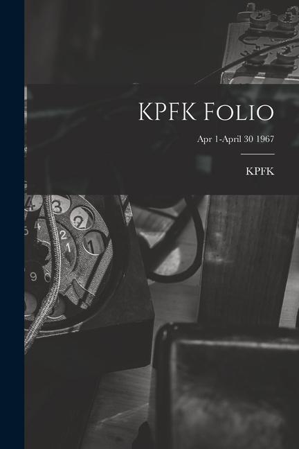 KPFK Folio; Apr 1-April 30 1967