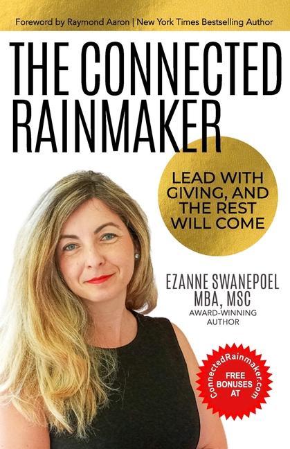 The Connected Rainmaker: Lead With Giving and The Rest Will Come