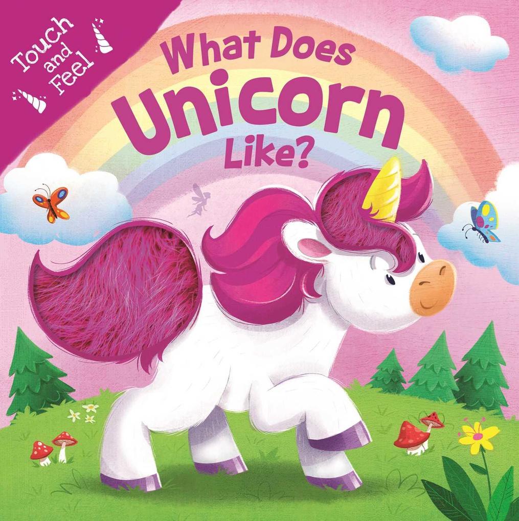 Image of What Does Unicorn Like?: Touch & Feel Board Book