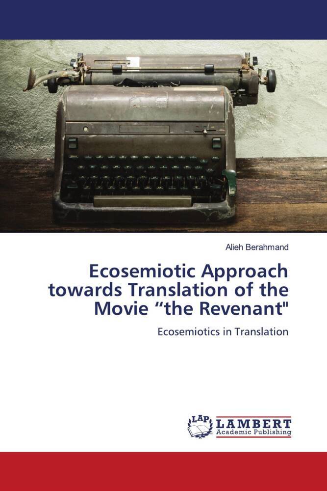 Ecosemiotic Approach towards Translation of the Movie 'the Revenant'