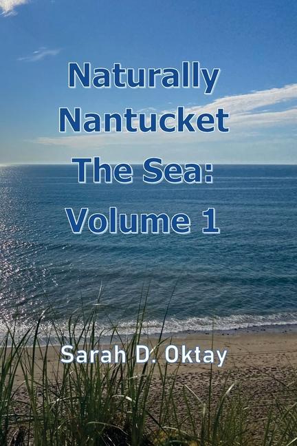 Naturally Nantucket The Sea: Volume 1
