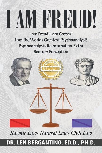 I Am Freud! I Am Caesar! I Am the World‘s Greatest Psychoanalyst!!!: Psychoanalysis-Development of Extra Sensory Perception-Reincarnation