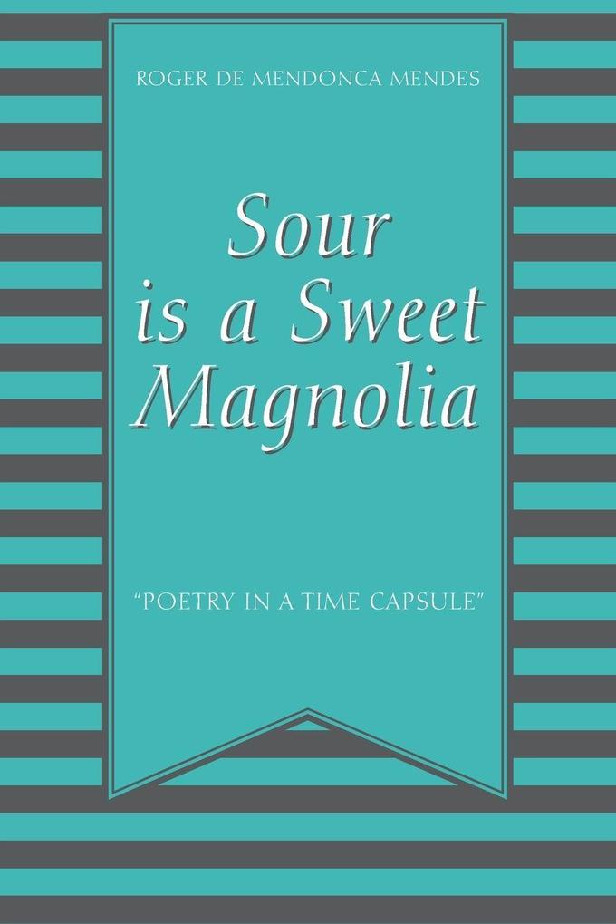 Sour Is a Sweet Magnolia