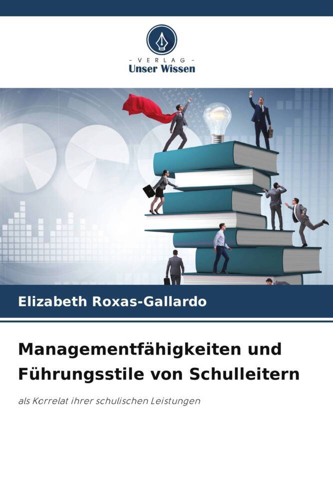 Managementfähigkeiten und Führungsstile von Schulleitern