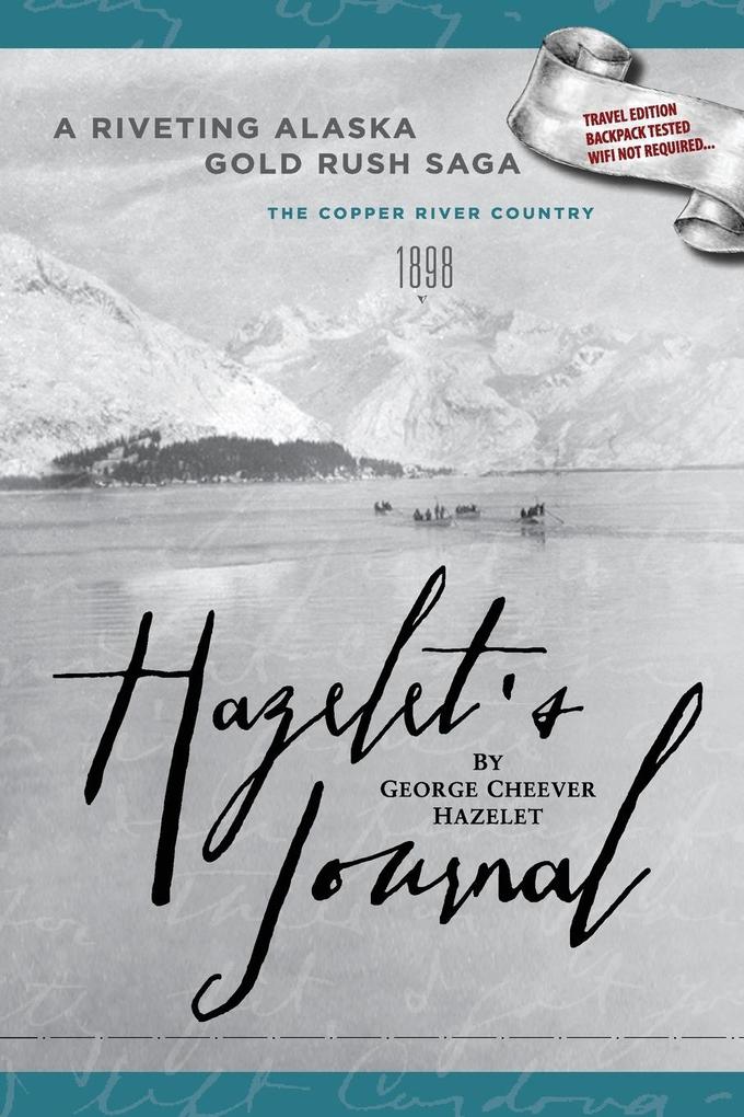 HAZELET‘S JOURNAL A Riveting Alaska Gold Rush Saga