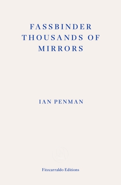 Faber And Faber Ltd. Fassbinder Thousands Of Mirrors