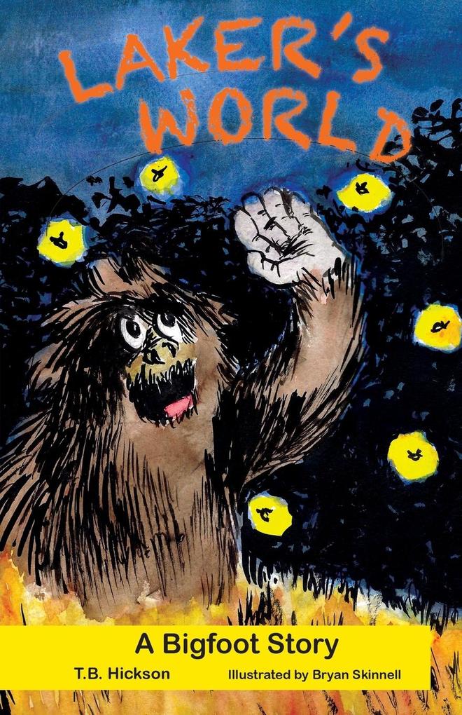 Laker's World A Bigfoot Story