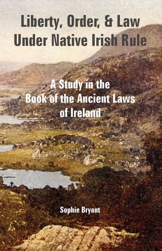 Liberty Order and Law Under Native Irish Rule
