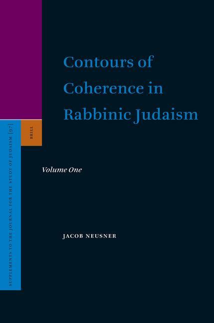 Contours of Coherence in Rabbinic Judaism (2 Vols) - Jacob Neusner