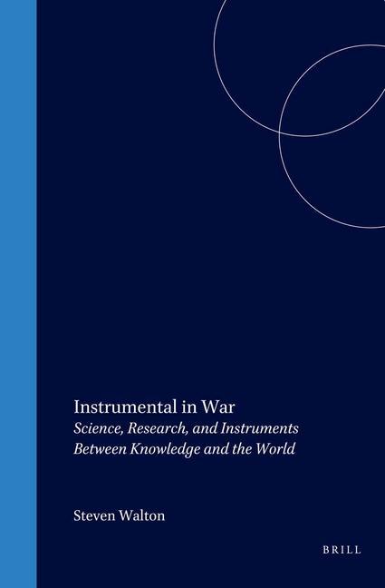 Instrumental in War: Science Research and Instruments Between Knowledge and the World