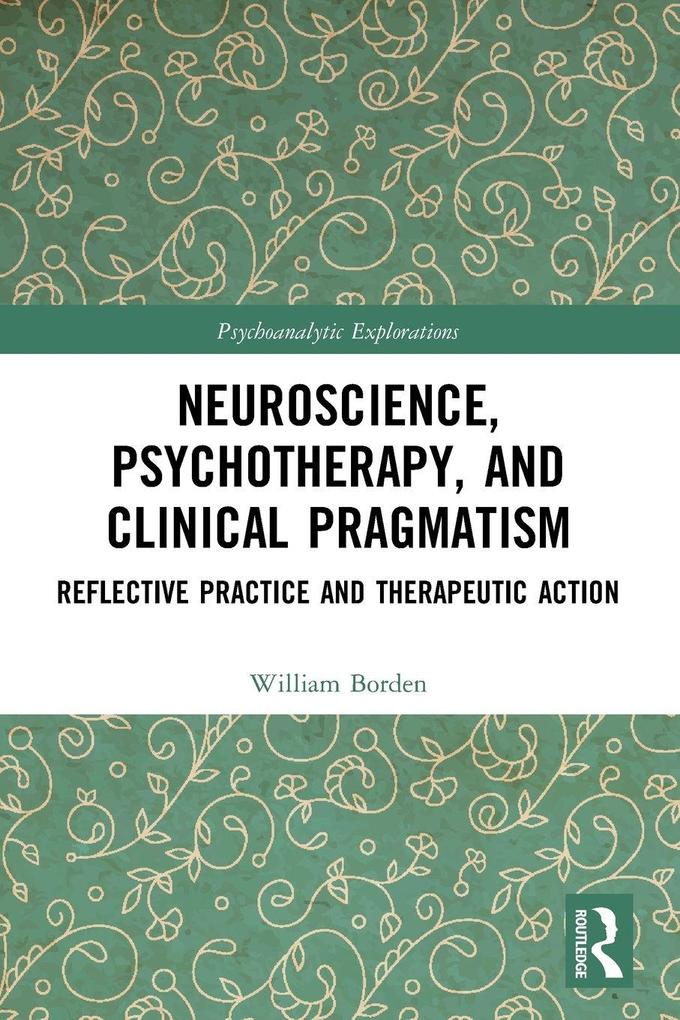 Neuroscience Psychotherapy and Clinical Pragmatism
