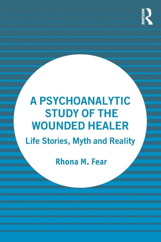 A Psychoanalytic Study of the Wounded Healer