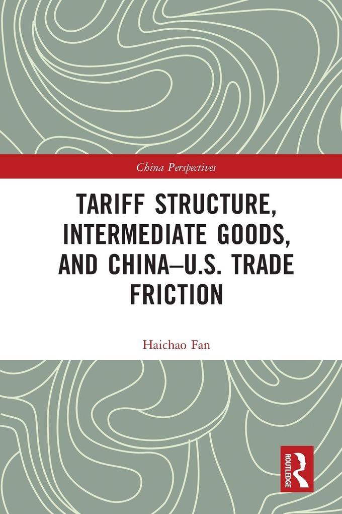 Tariff Structure Intermediate Goods and China-U.S. Trade Friction