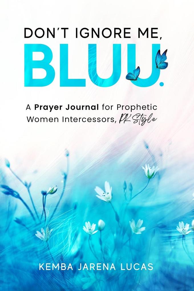A Prayer Journal for Prophetic Women Intercessors PK Style