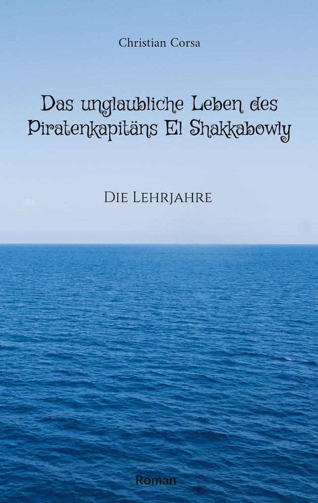 Das unglaubliche Leben des Piratenkapitäns El Shakkabowly