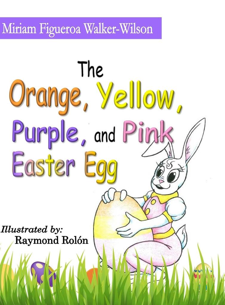 The Orange Yellow Pink and Purple Easter Egg
