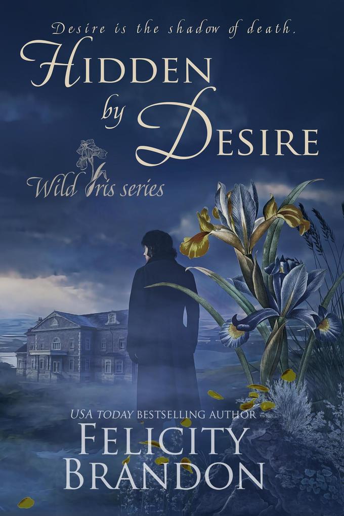 Hidden By Desire (Wild Iris #2)
