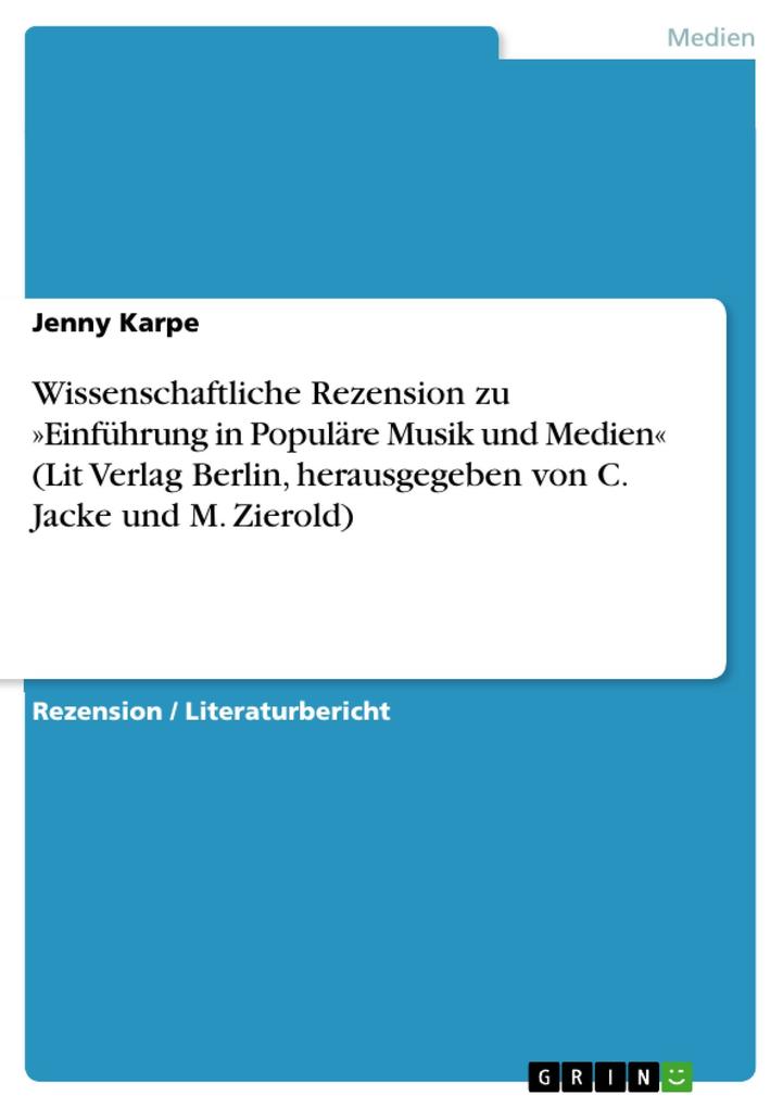 Wissenschaftliche Rezension zu »Einführung in Populäre Musik und Medien« (Lit Verlag Berlin herausgegeben von C. Jacke und M. Zierold)