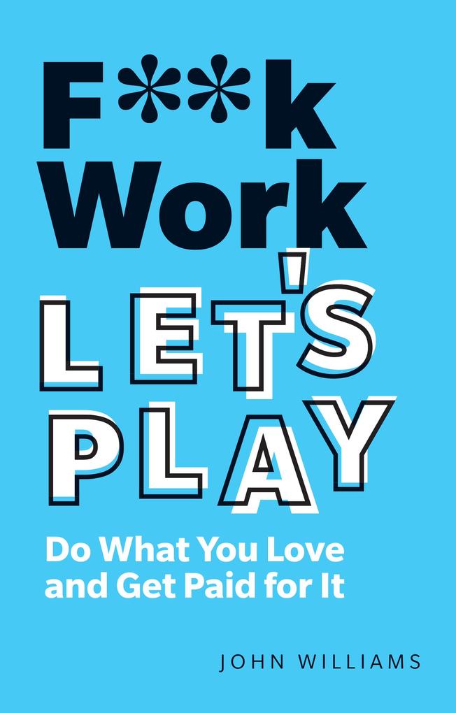 F**k Work Let's Play