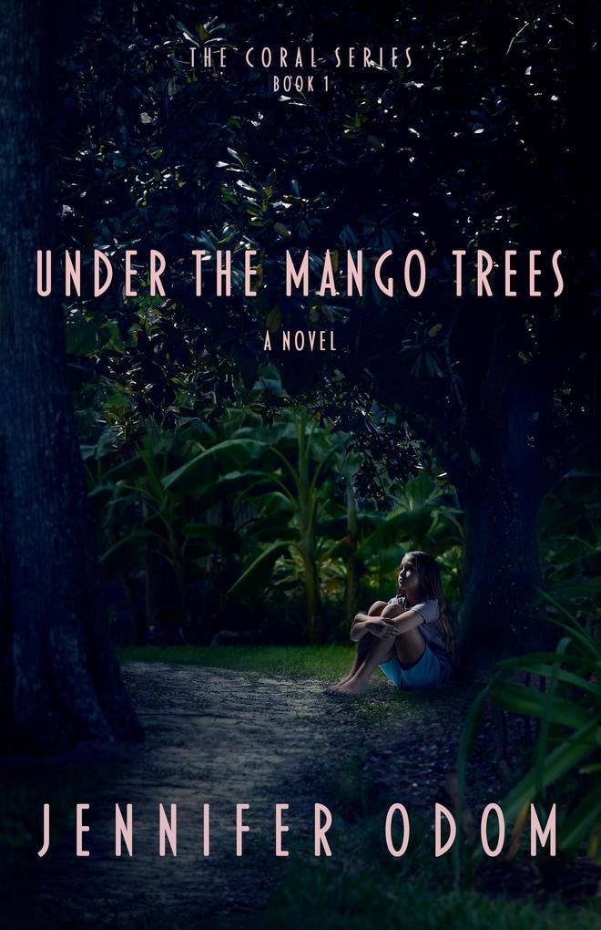 Under the Mango Trees (The Coral Series #1)