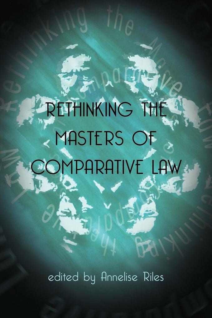 Rethinking the Masters of Comparative Law