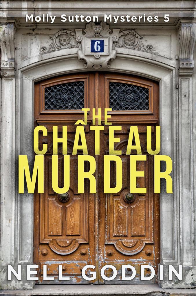 The Château Murder (Molly Sutton Mysteries #5)