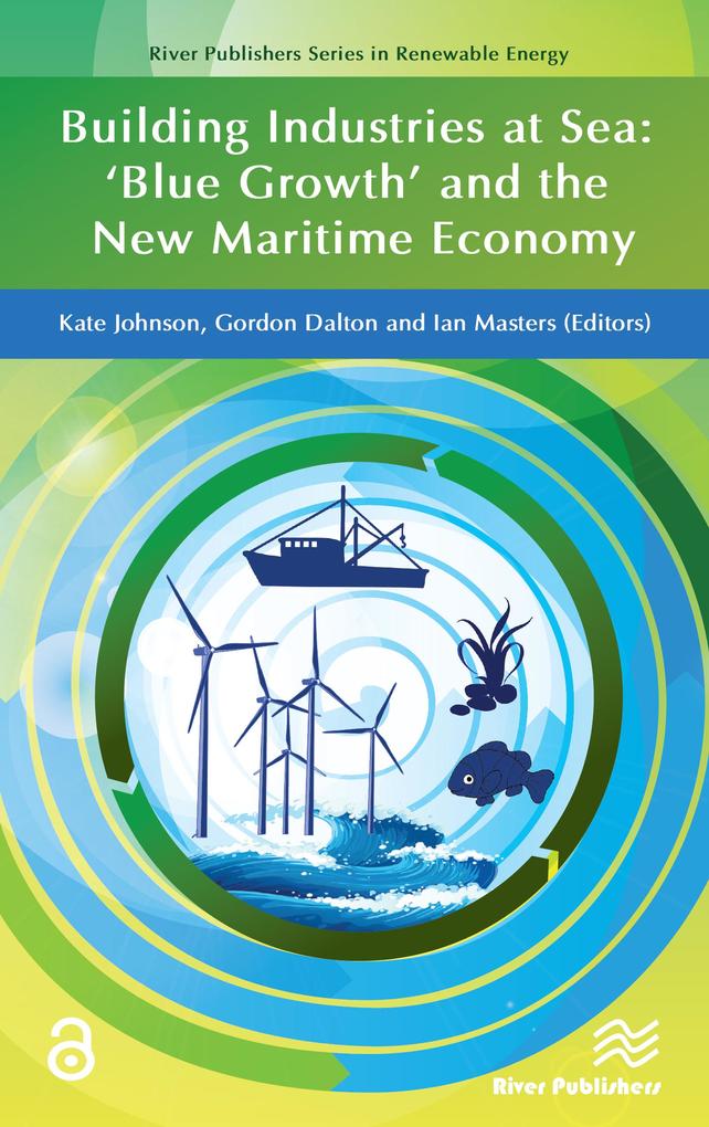 Building Industries at Sea - ‘Blue Growth‘ and the New Maritime Economy