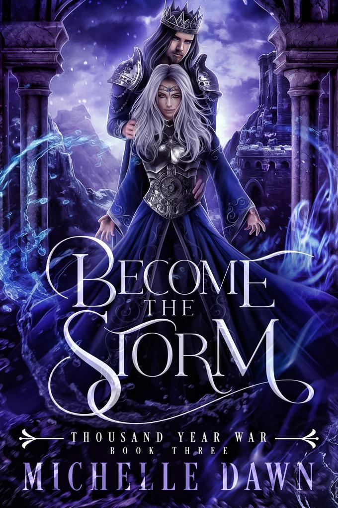 Become the Storm (Thousand Year War #3)
