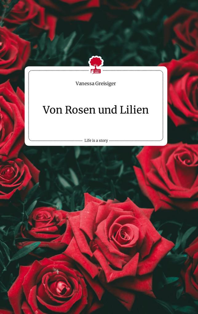 Image of Von Rosen und Lilien. Life is a Story - story.one