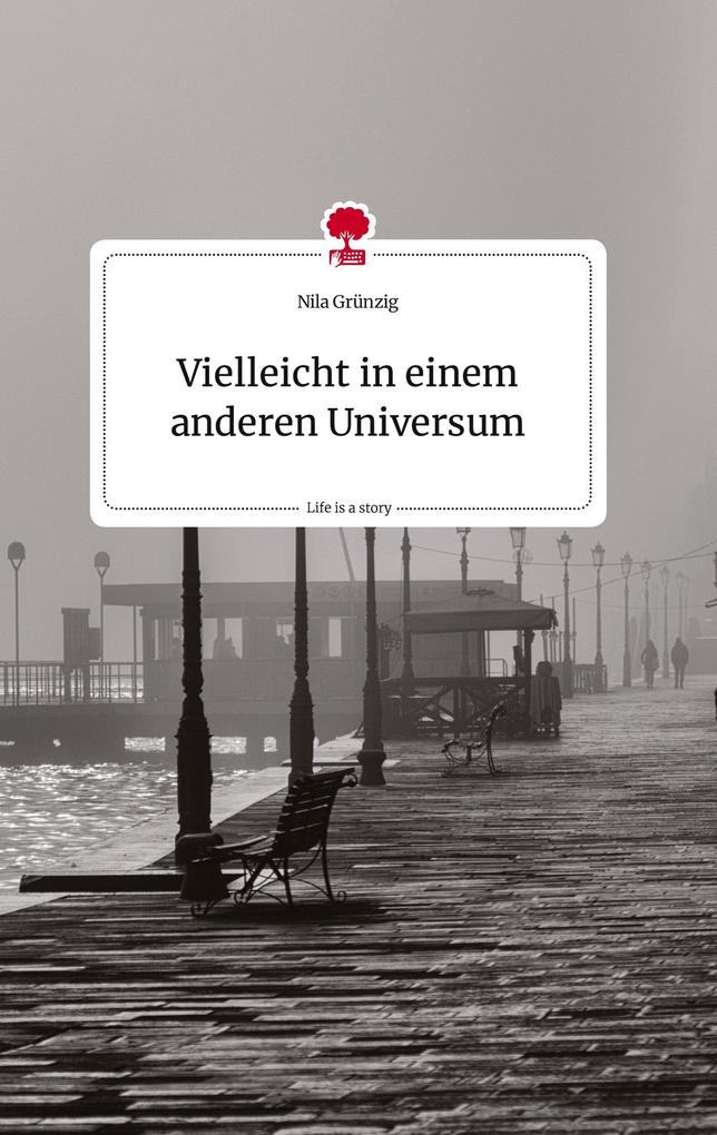 Image of Vielleicht in einem anderen Universum. Life is a Story - story.one