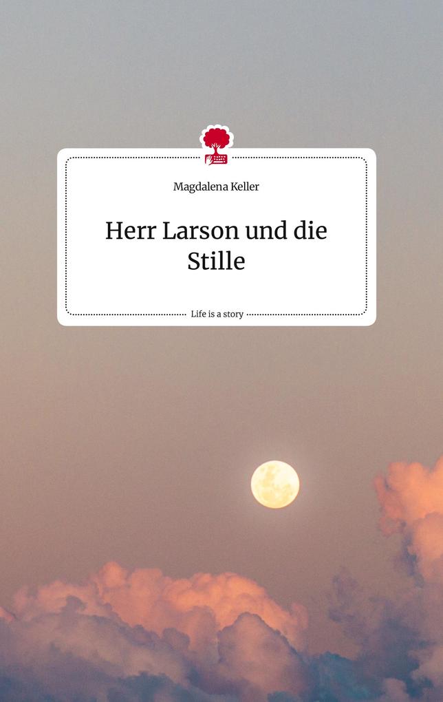 Image of Herr Larson und die Stille. Life is a Story - story.one